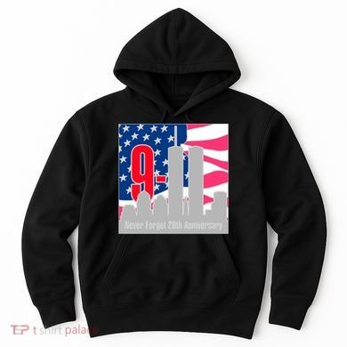 9/11 Never Forget 20th Anniversary Hoodie