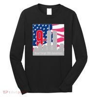 9/11 Never Forget 20th Anniversary Long Sleeve Shirt thumb 0