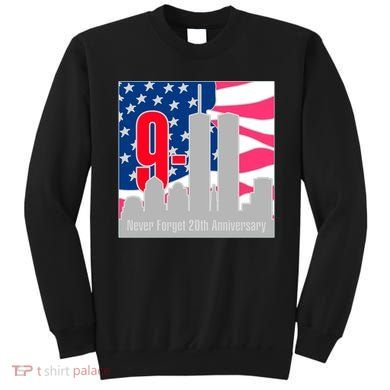 9/11 Never Forget 20th Anniversary Sweatshirt