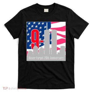 9/11 Never Forget 20th Anniversary T-Shirt