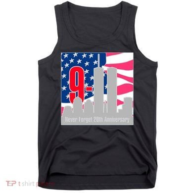 9/11 Never Forget 20th Anniversary Tank Top