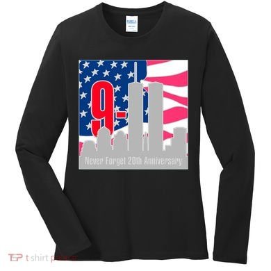 9/11 Never Forget 20th Anniversary Women's Long Sleeve Shirt