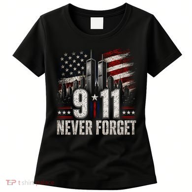 9/11 Never Forget American Flag Memorial Tribute 911 Women's T-Shirt
