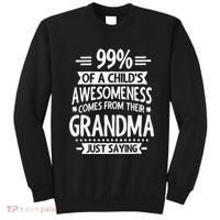 99 Of A Childs Awesomeness Comes From Their Grandma Sweatshirt thumb 0