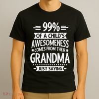 99 Of A Childs Awesomeness Comes From Their Grandma T-Shirt thumb 3