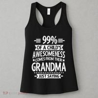 99 Of A Childs Awesomeness Comes From Their Grandma Women's Tank Top thumb 3