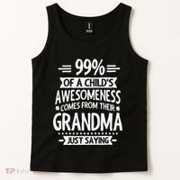 99 Of A Childs Awesomeness Comes From Their Grandma Tank Top thumb 2