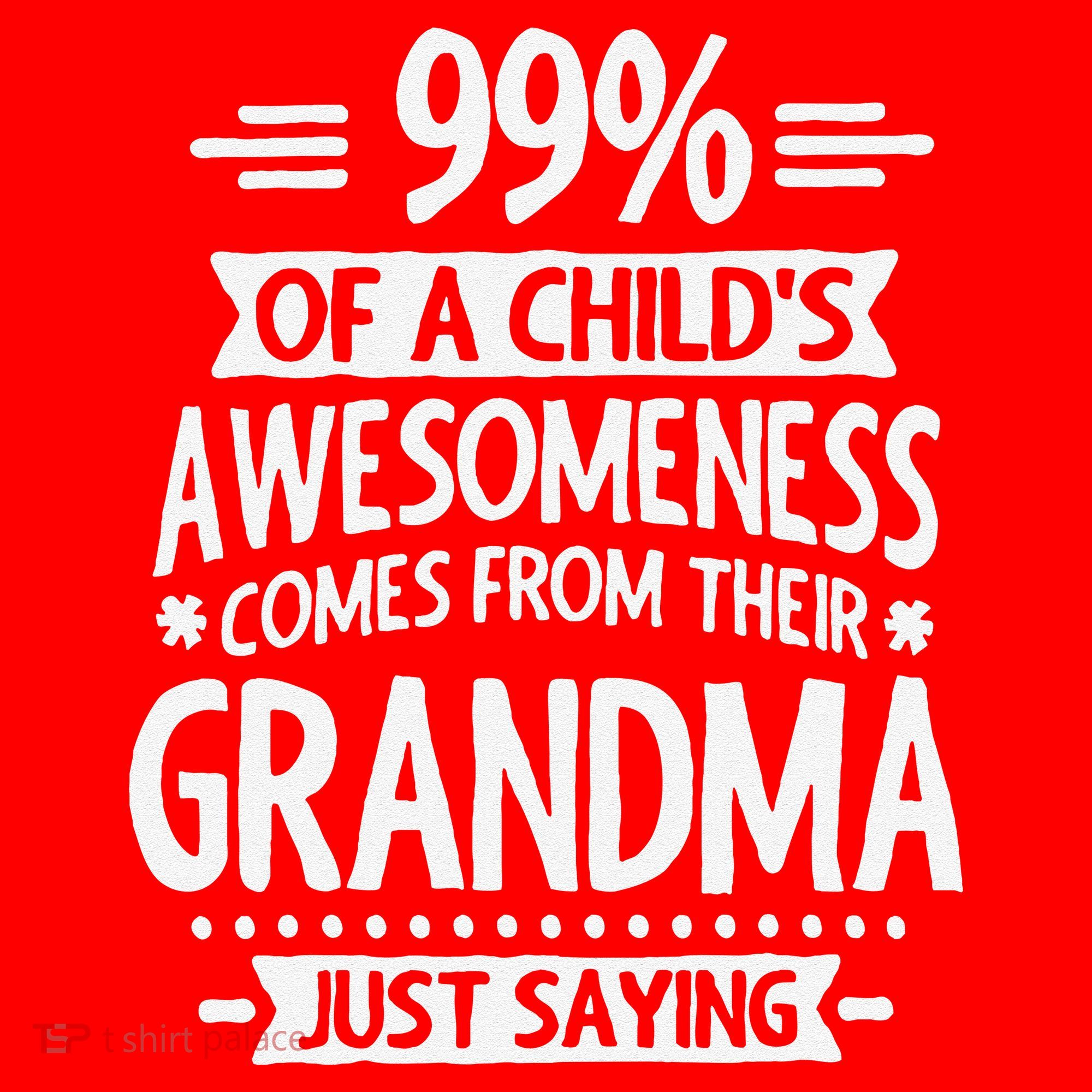 99 Of A Childs Awesomeness Comes From Their Grandma Santa Hat