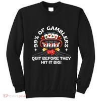 99 Of Gamblers Quit Before They Hit Big! Sweatshirt thumb 0