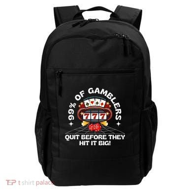 99 Of Gamblers Quit Before They Hit Big! Backpack