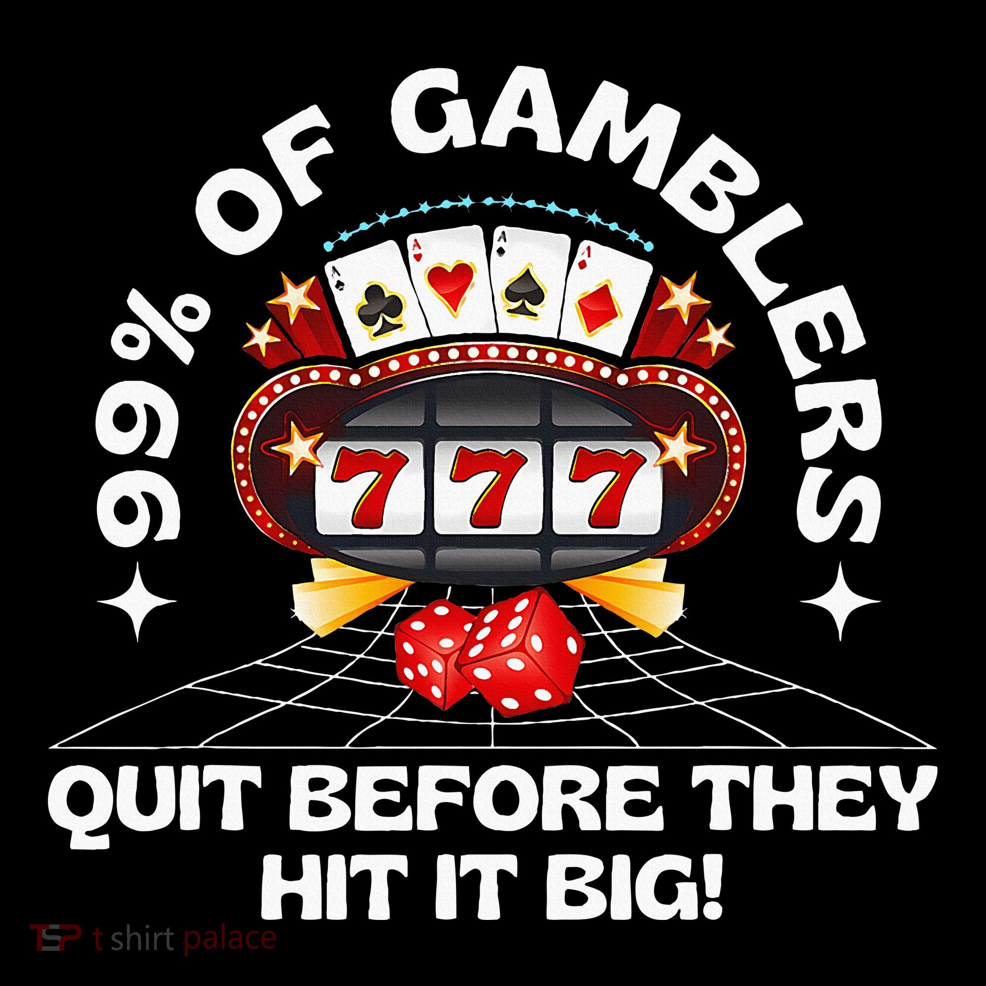 99 Of Gamblers Quit Before They Hit Big! Women's Hoodie