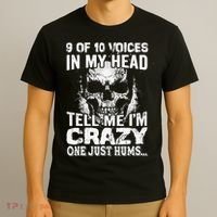 9 Out Of 10 Voices In My Head Tell Me I'm Crazy T-Shirt thumb 3
