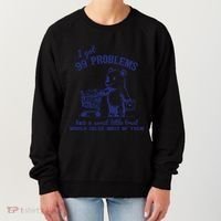 99 Problems And A Sweet Little Treat Would Solve Most Of Them Women's Sweatshirt thumb 0