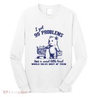 99 Problems And A Sweet Little Treat Would Solve Most Of Them Long Sleeve Shirt thumb 0