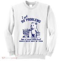 99 Problems And A Sweet Little Treat Would Solve Most Of Them Sweatshirt thumb 0
