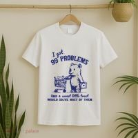 99 Problems And A Sweet Little Treat Would Solve Most Of Them T-Shirt thumb 2