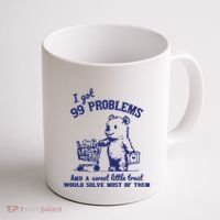 99 Problems And A Sweet Little Treat Would Solve Most Of Them Coffee Mug thumb 1