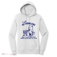 99 Problems And A Sweet Little Treat Would Solve Most Of Them Women's Hoodie thumb 0