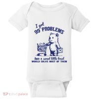 99 Problems And A Sweet Little Treat Would Solve Most Of Them Baby Bodysuit thumb 0