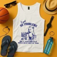 99 Problems And A Sweet Little Treat Would Solve Most Of Them Tank Top thumb 4
