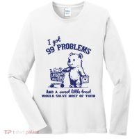 99 Problems And A Sweet Little Treat Would Solve Most Of Them Women's Long Sleeve Shirt thumb 0