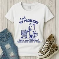 99 Problems And A Sweet Little Treat Would Solve Most Of Them Women's T-Shirt thumb 3