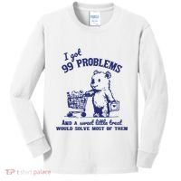 99 Problems And A Sweet Little Treat Would Solve Most Of Them Kids Long Sleeve Shirt thumb 0