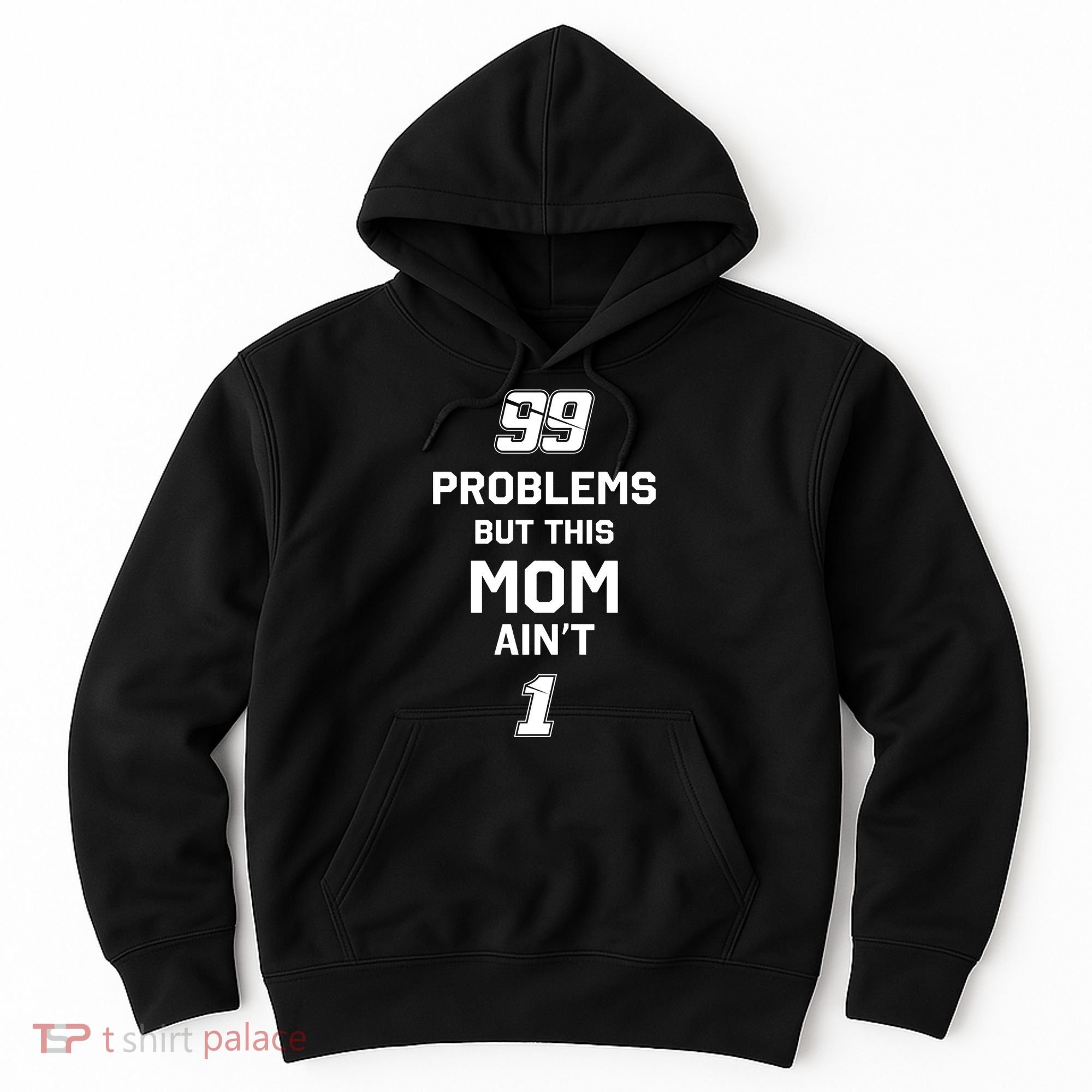 99 Problems But This Mom Aint 1 Hoodie