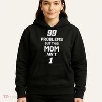 99 Problems But This Mom Aint 1 Hoodie thumb 5