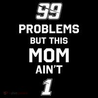 99 Problems But This Mom Aint 1 Long Sleeve Shirt thumb 2