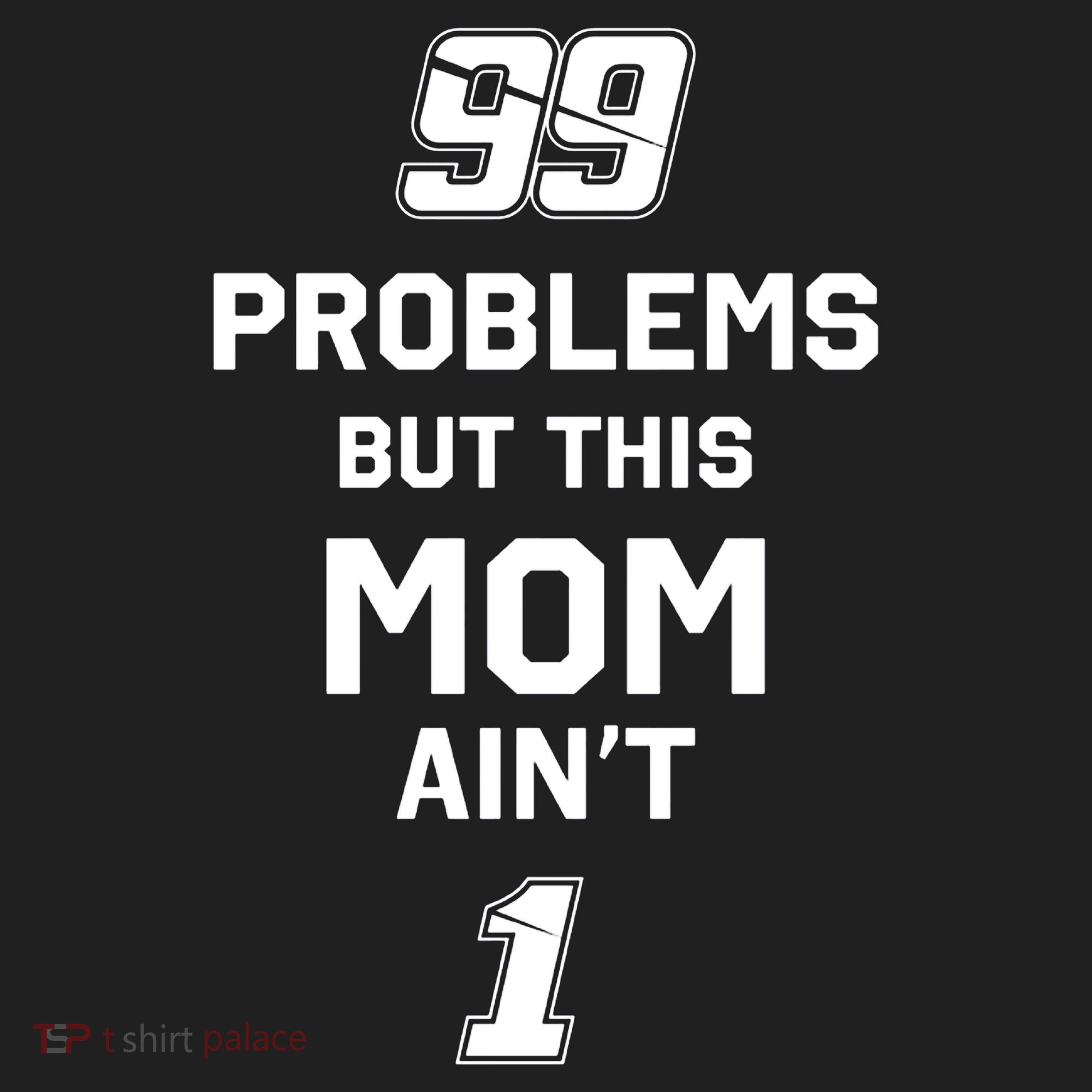 99 Problems But This Mom Aint 1 Tumbler