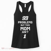 99 Problems But This Mom Aint 1 Women's Tank Top thumb 0