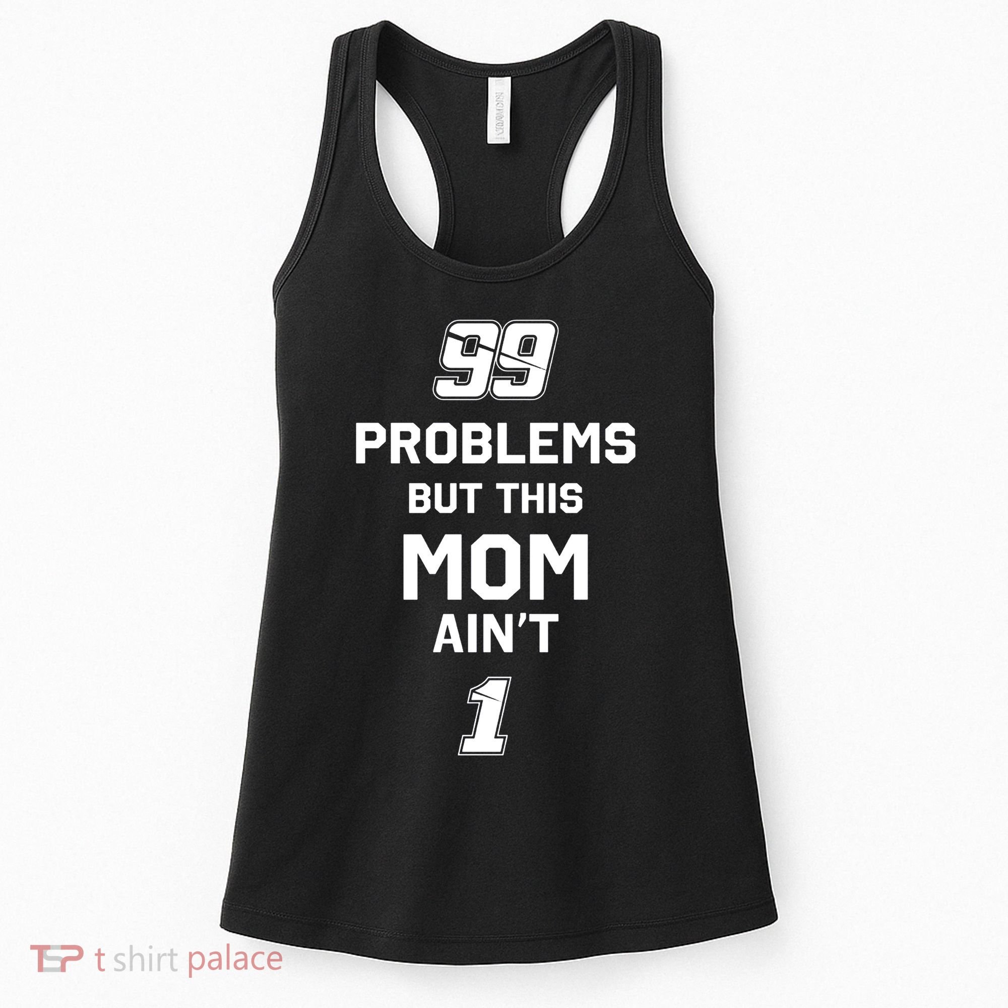 99 Problems But This Mom Aint 1 Women's Tank Top