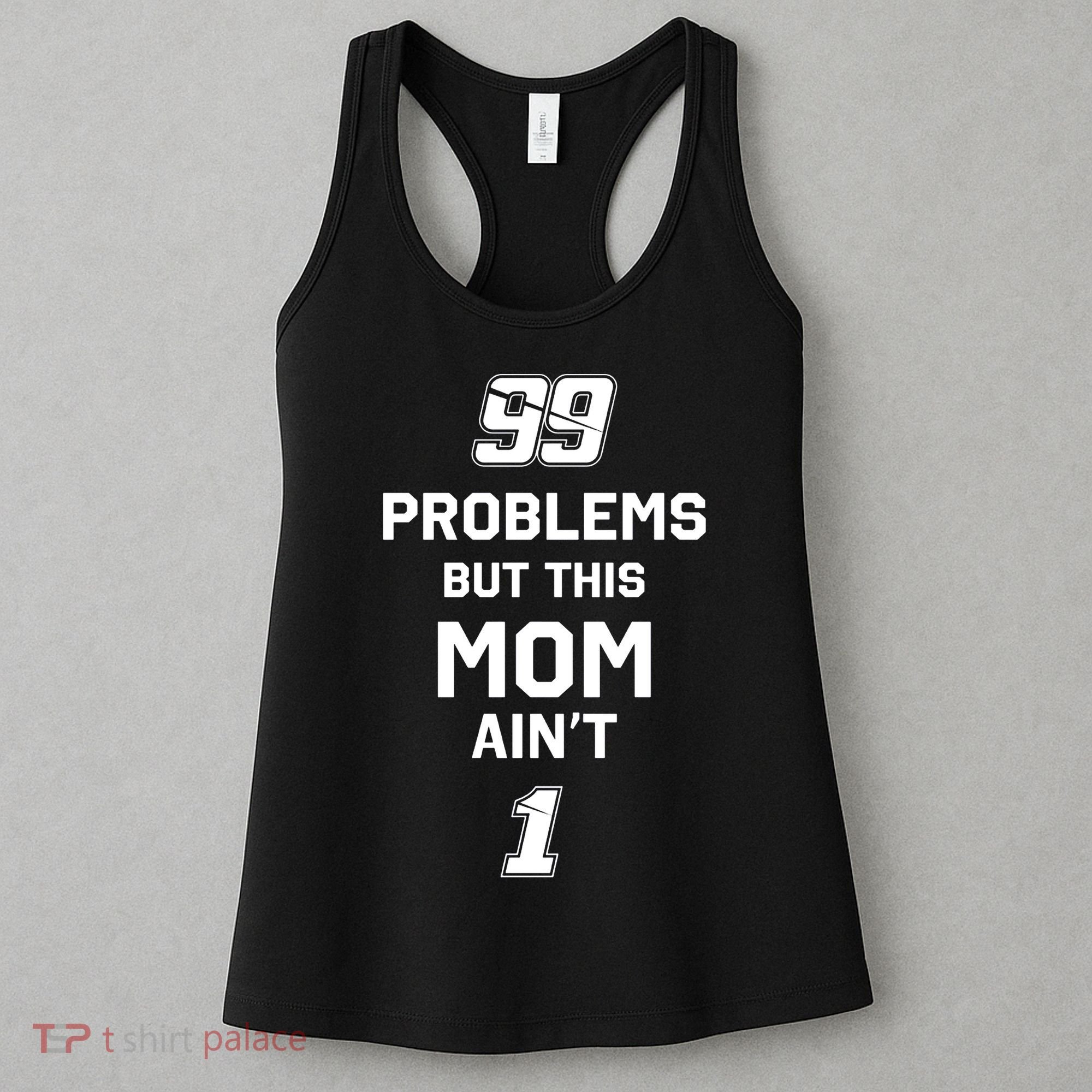 99 Problems But This Mom Aint 1 Women's Tank Top