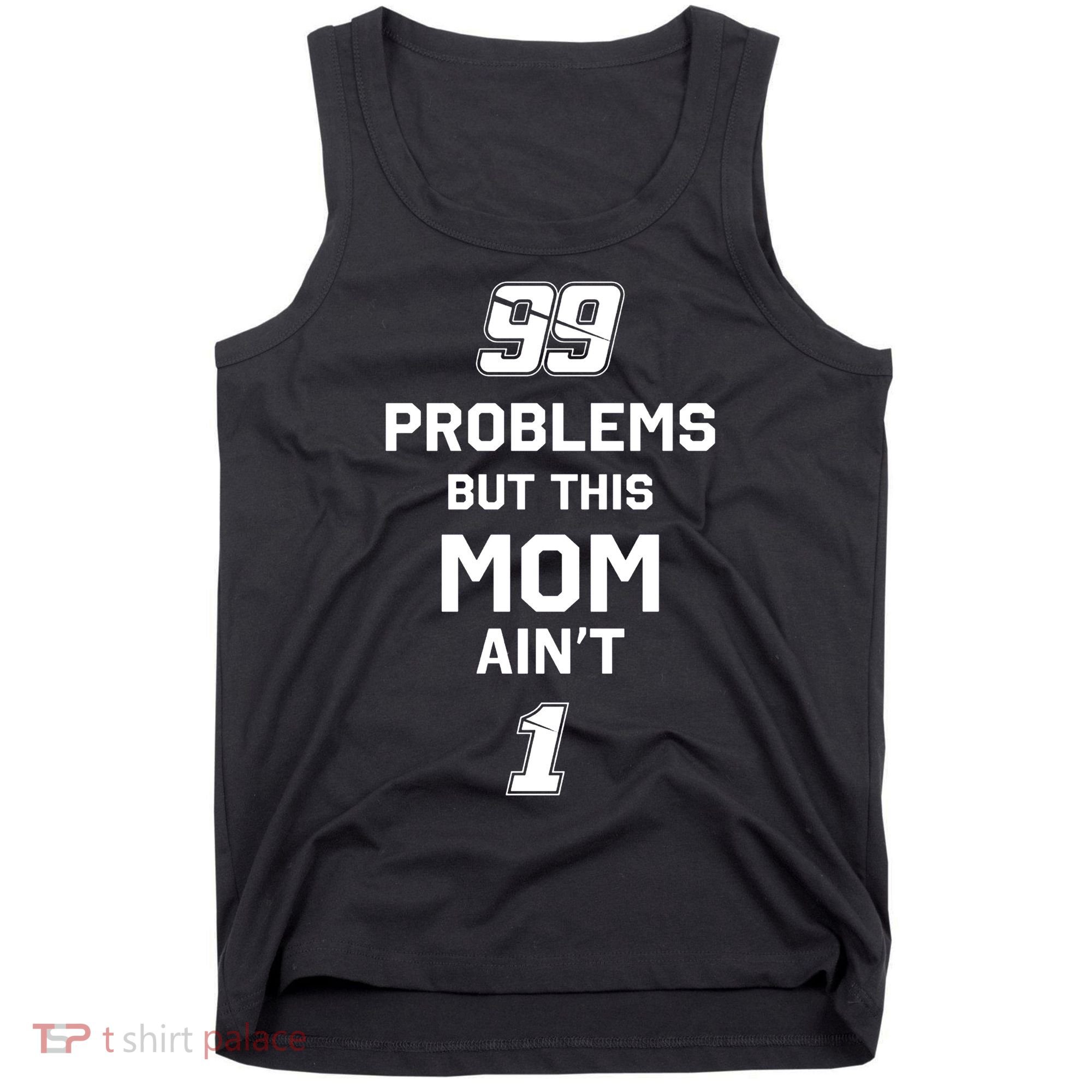 99 Problems But This Mom Aint 1 Tank Top