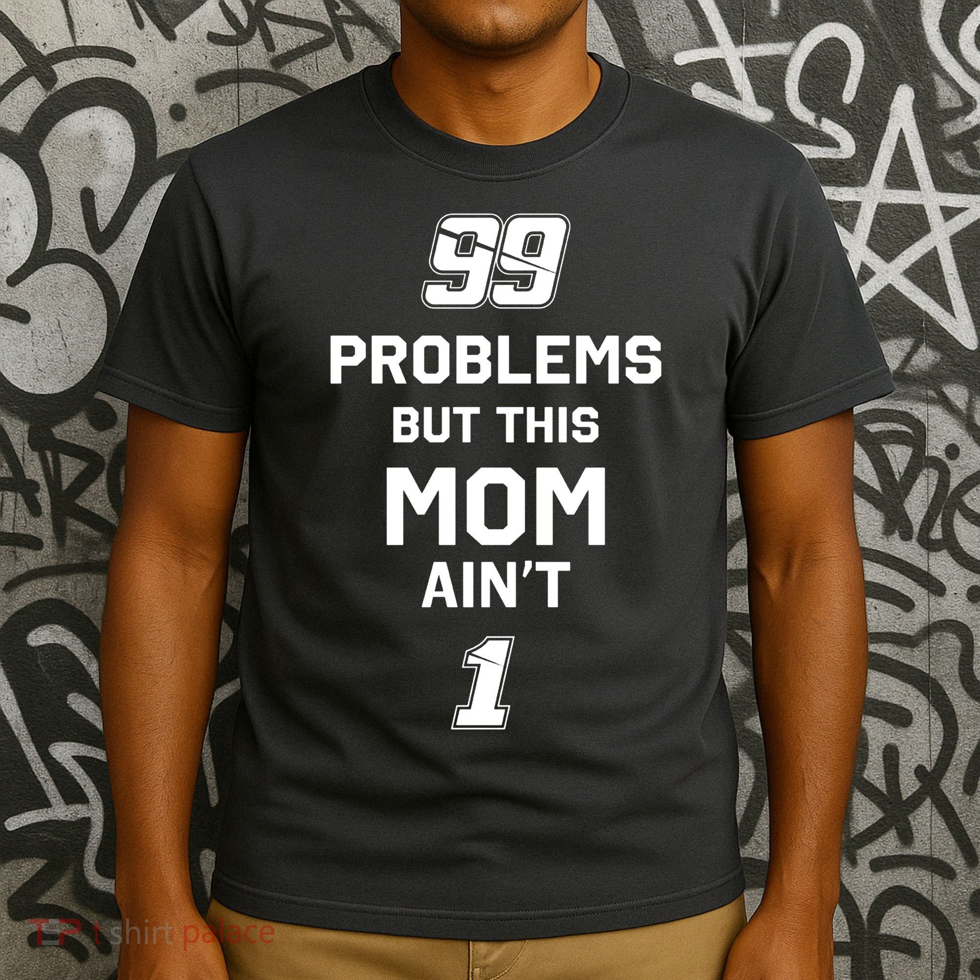 99 Problems But This Mom Aint 1 T-Shirt
