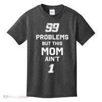 99 Problems But This Mom Aint 1 Kids T-Shirt thumb 0
