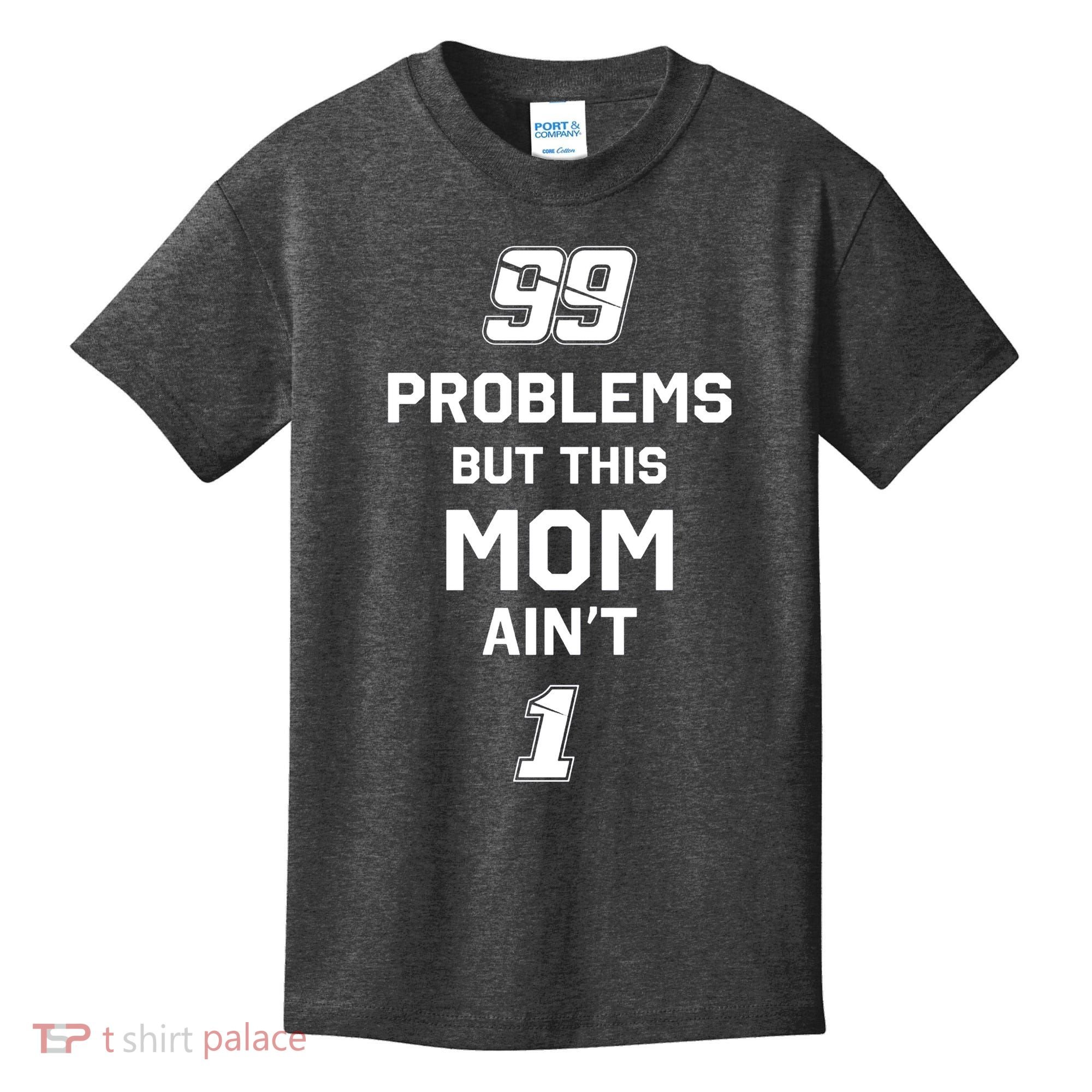 99 Problems But This Mom Aint 1 Kids T-Shirt