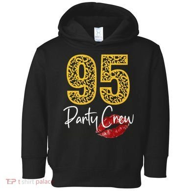 95 Party Crew Drinking Beer 95th Years Happy Birthday Red Lips Toddler Hoodie