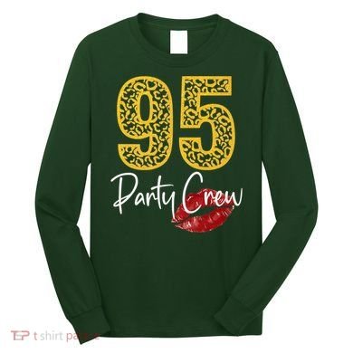 95 Party Crew Drinking Beer 95th Years Happy Birthday Red Lips Long Sleeve Shirt