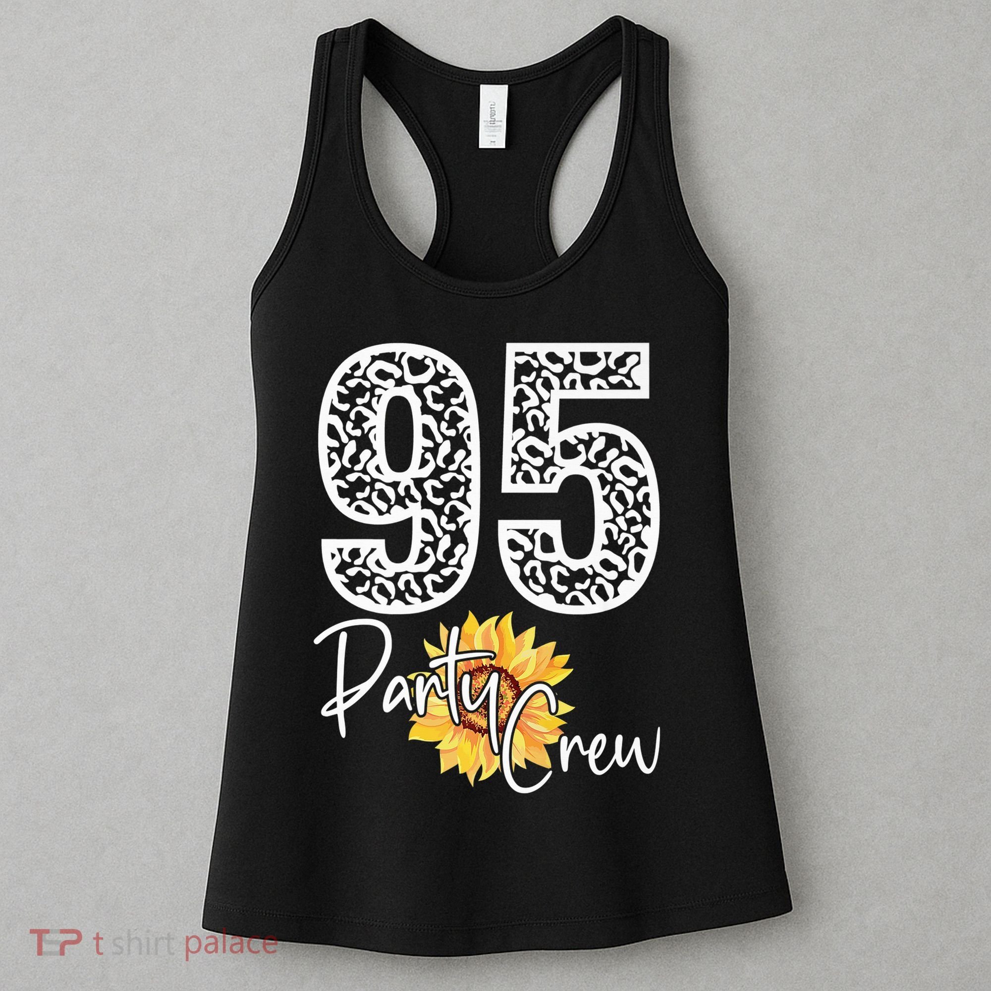 95 Party Crew Drinking Beer 95th Years Happy Birthday Sun Flower Women's Tank Top