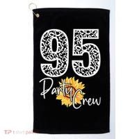 95 Party Crew Drinking Beer 95th Years Happy Birthday Sun Flower Golf Towel thumb 0