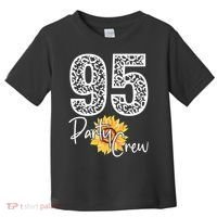 95 Party Crew Drinking Beer 95th Years Happy Birthday Sun Flower Toddler T-Shirt thumb 0