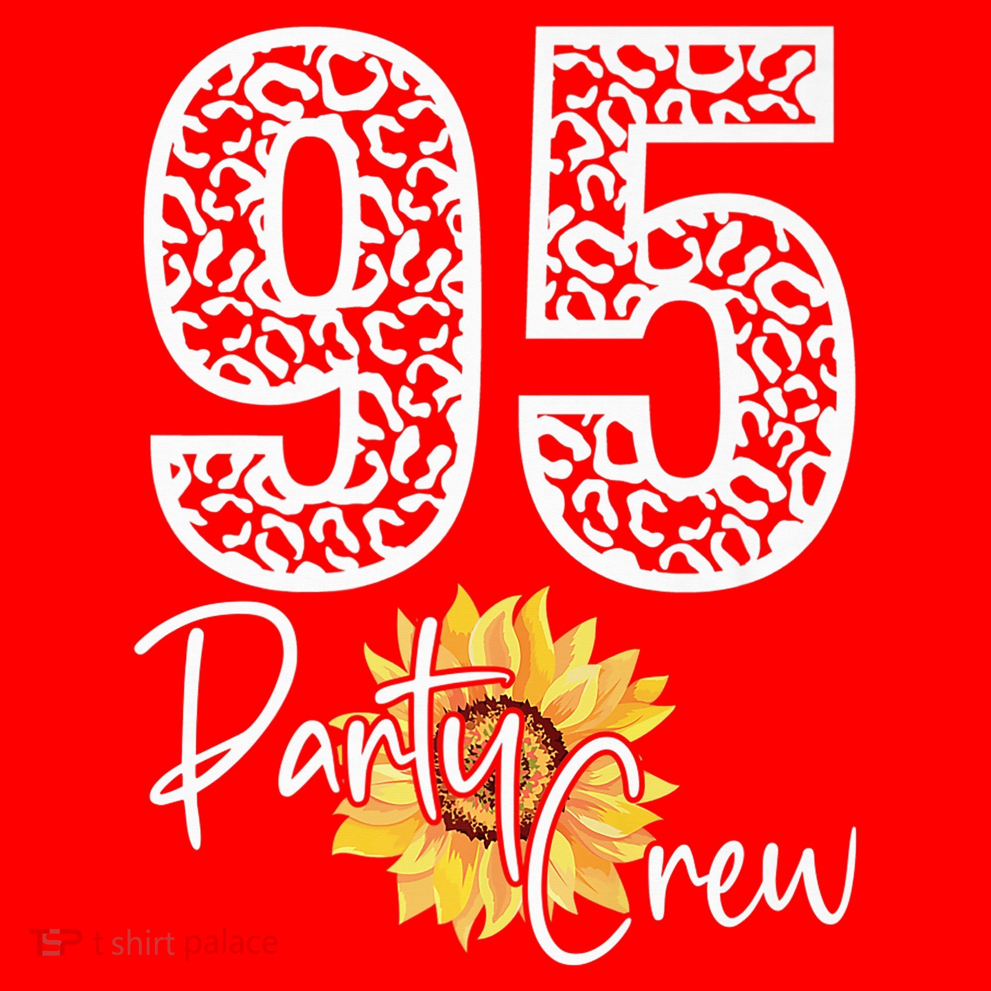 95 Party Crew Drinking Beer 95th Years Happy Birthday Sun Flower Santa Hat