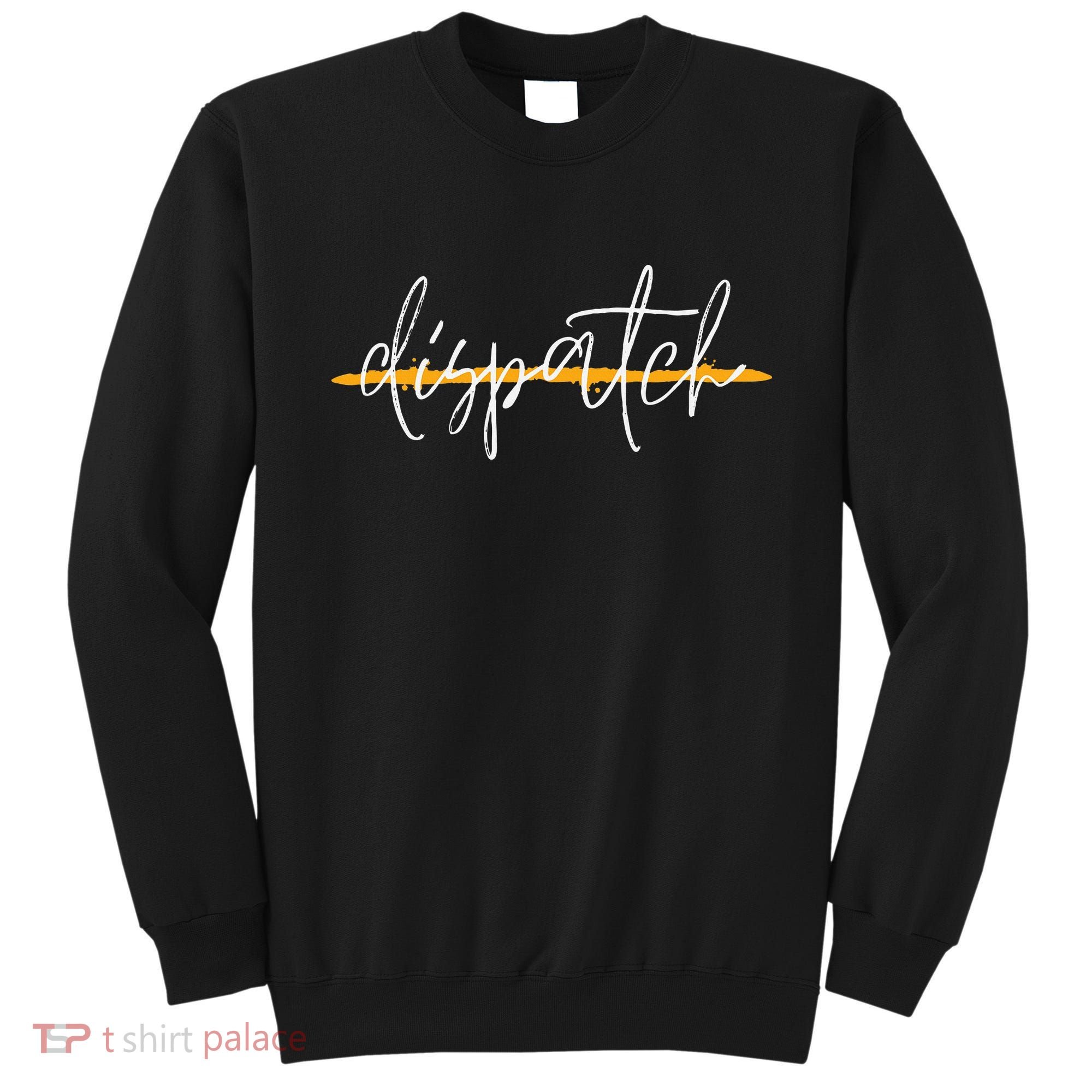 911 Police Dispatcher Thin Gold Line Sheriff Dispatch Life Sweatshirt