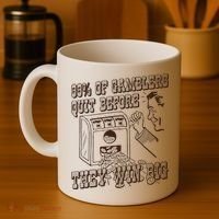 99 Percent Of Gamblers Quit Before They Win Big Coffee Mug thumb 4