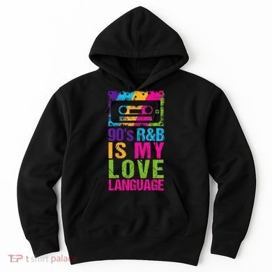 90S R&B Is My Love Language Music Hoodie