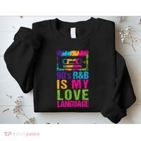 90S R&B Is My Love Language Music Sweatshirt thumb 2