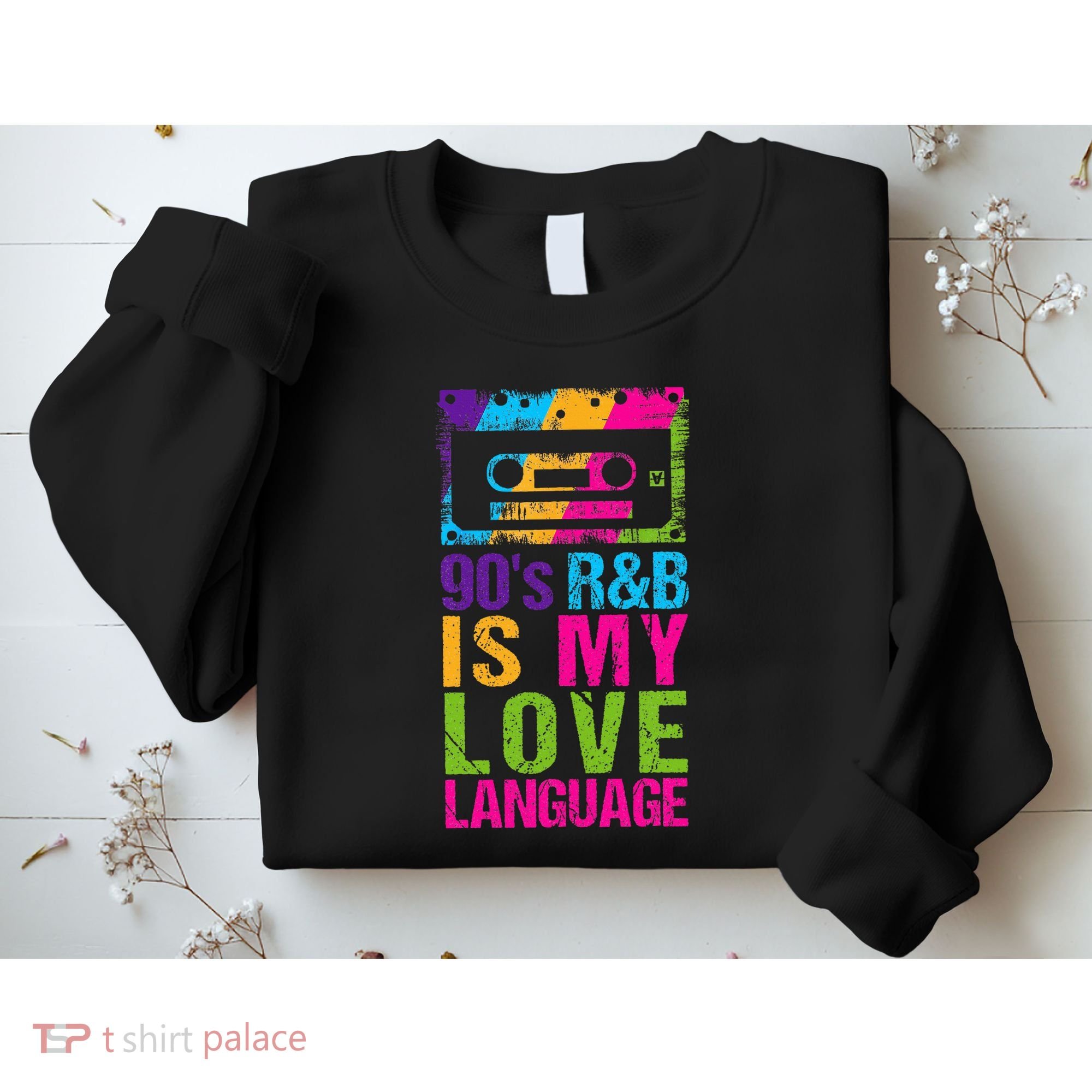 90S R&B Is My Love Language Music Sweatshirt