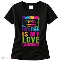 90S R&B Is My Love Language Music Women's T-Shirt thumb 0